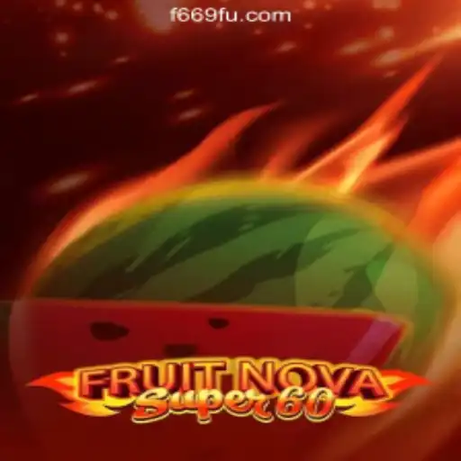 Explore the Exciting World of FruitNovaSuper60 Slots