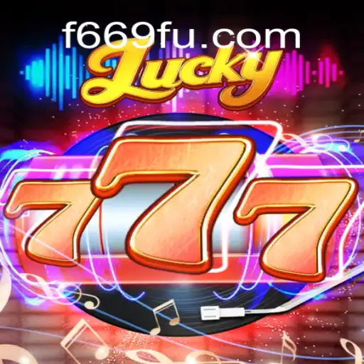 Exploring the Excitement of Lucky777 on F669.COM Oficial Slots Brasil #1
